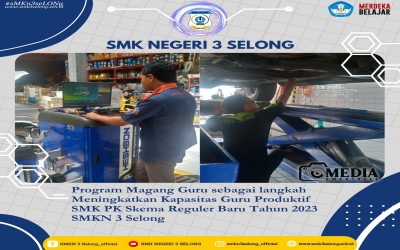 Tingkatkan Kapasitas Guru Melalui Program Magang Guru, SMKN 3 Selong Mengirim Guru Ke Dunia Industri